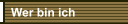 Wer bin ich