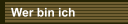 Wer bin ich